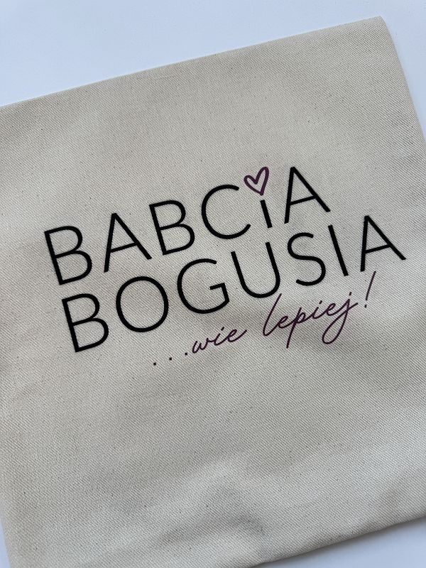 Poszewka z nadrukiem babcia Bogusia wie lepiej