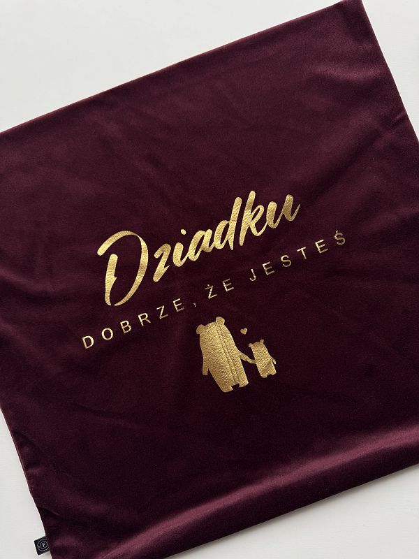 Poszewka welurowa bordowe dziadku dobrze że jesteś