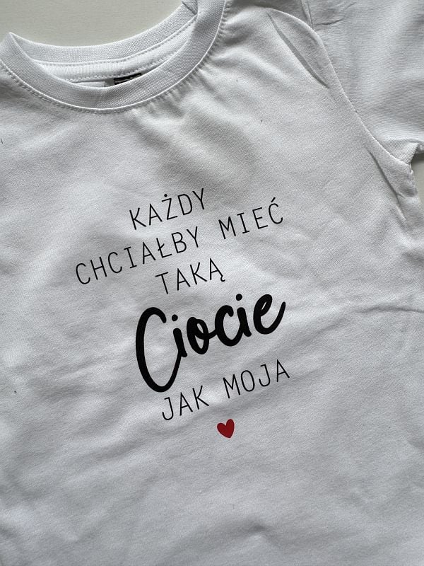 Koszulka biała krótki rękaw każdy chciałby mieć taką ciocię jak moja rozmiar 86